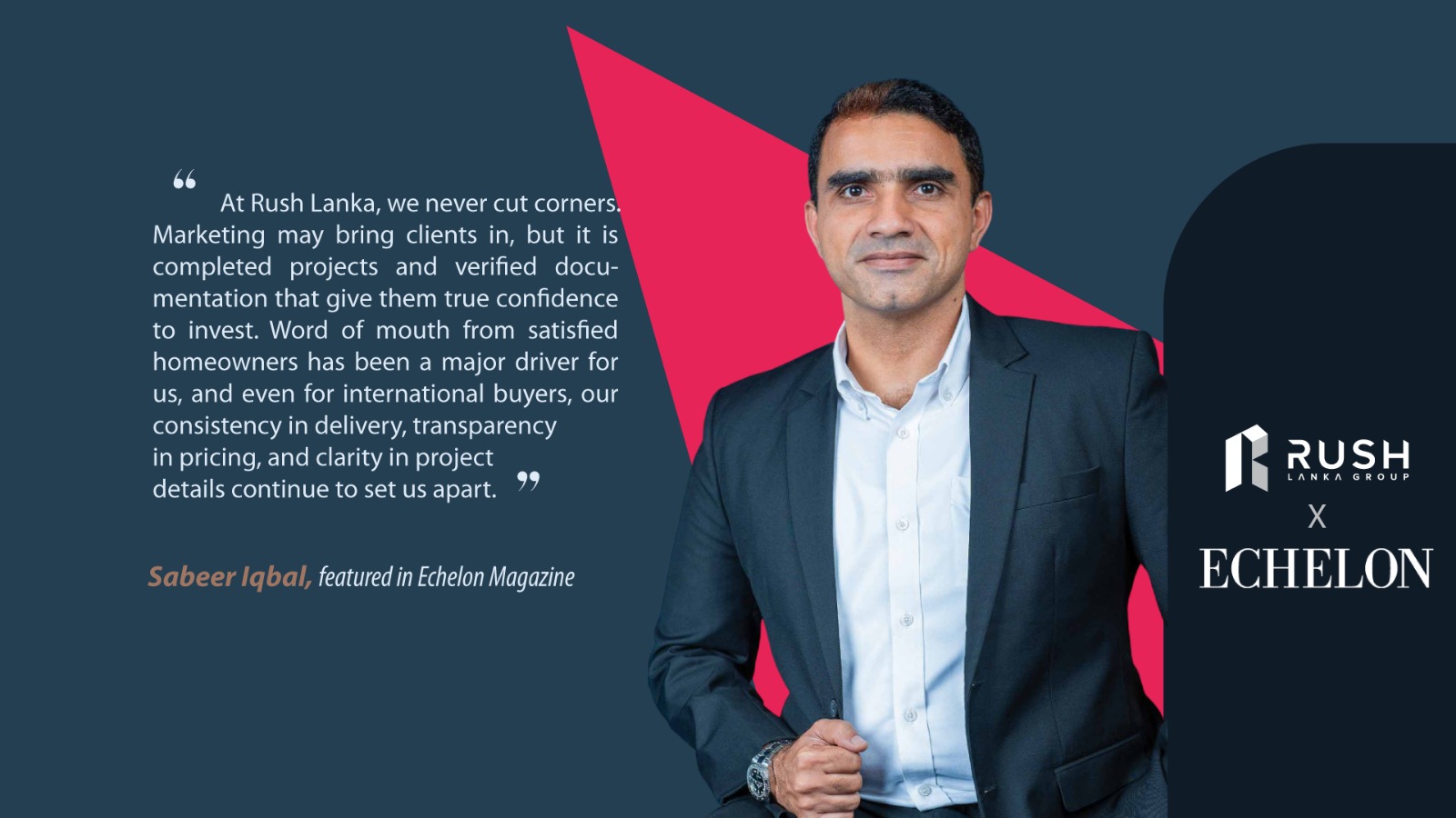 Echelon Magazine’s recent exclusive interview with Sabeer Iqbal, Managing Director of Rush Lanka Group